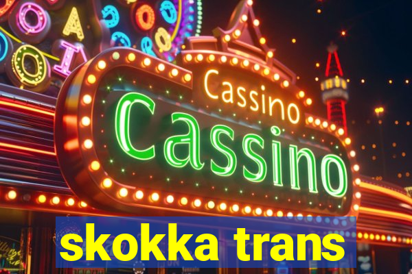 skokka trans